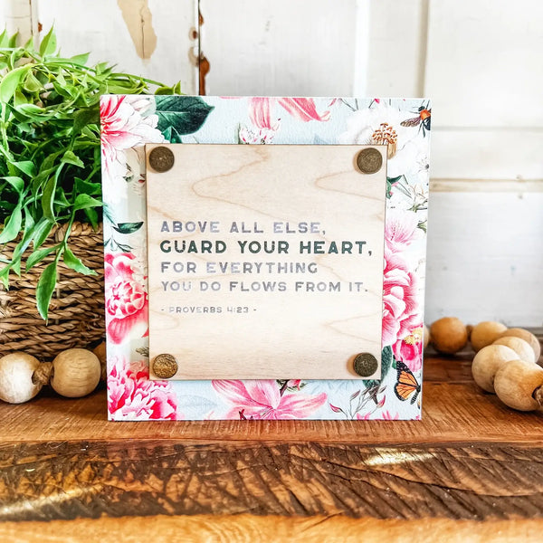 Bible Verse Mini Block Sign: Proverbs 4:23
