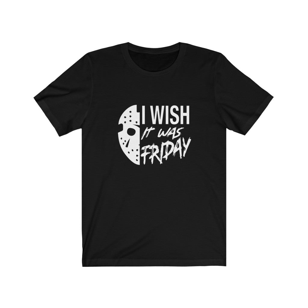 Wish it was Friday Tee