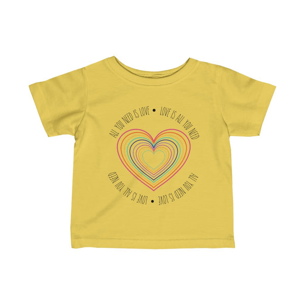 Love Is All You Need Infant  Tee