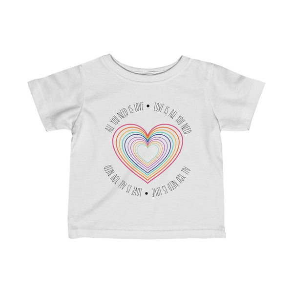 Love Is All You Need Infant  Tee