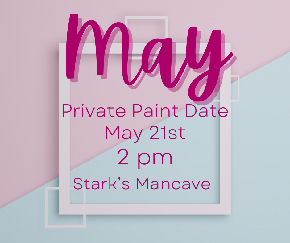 May 21st Private Paint Date
